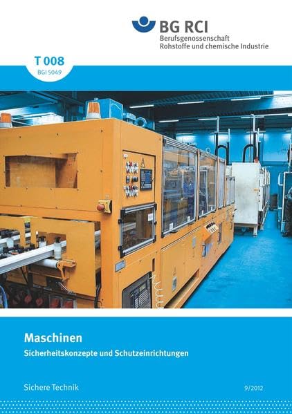T 008 - Maschinen (DGUV Information 213-054): Sicherheitskonzepte und Schutzeinrichtungen (T-Reihe - Sichere Technik) Business & Technology