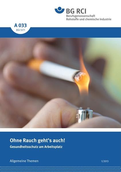 A 033 (BGI 5171) Ohne Rauch geht's auch !: Gesundheitsschutz am Arbeitsplatz Media & Communication