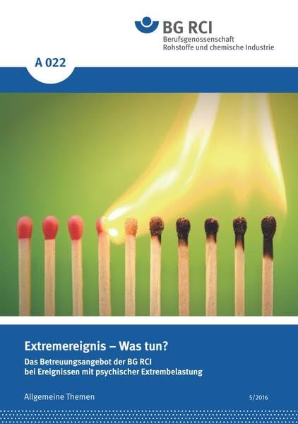 A 022 Extremereignis - Was tun?: Das Betreuungsangebot der BG RCI bei Ereignissen mit psychischer Extrembelastungng Business & Technology