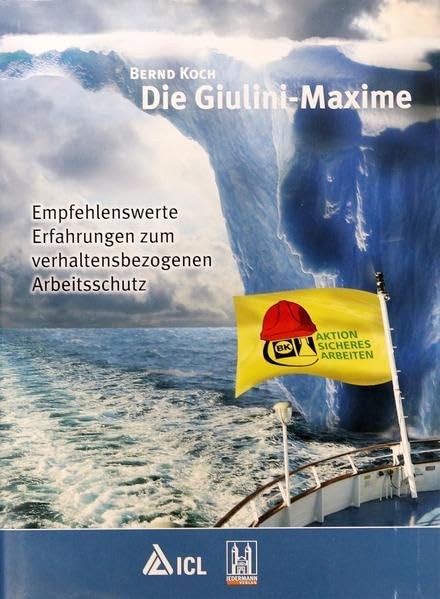 Die Giulini-Maxime: Empfehlenswerte Erfahrungen zum verhaltensbezogenen Arbeitsschutz Media & Communication