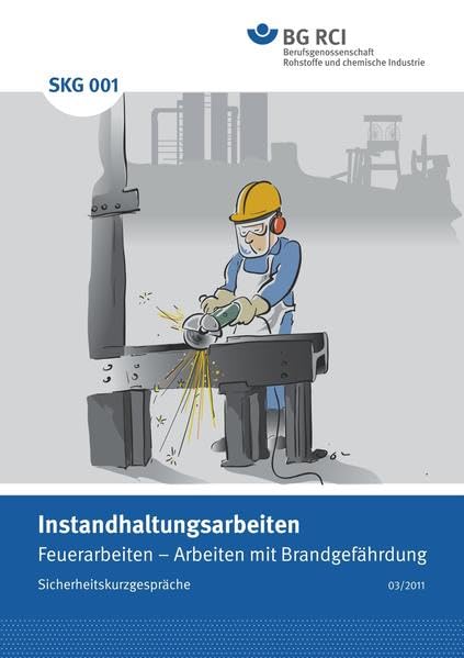 SKG 001 Sicherheitskurzgespräch Instandhaltungsarbeiten: Feuerarbeiten - Arbeiten mit Brandgefährdung book