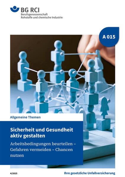 A 015 - Sicherheit und Gesundheit aktiv gestalten: Arbeitsbedingungen beurteilen - Gefahren vermeiden - Chancen nutzen (A-Reihe - Allgemeine Themen) Natural Sciences