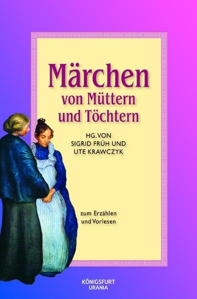 Märchen von Müttern und Töchtern Fairy Tales & Legends