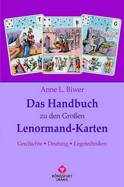 Das Handbuch zu den Großen Lenormand-Karten: Geschichte, Deutung, Legetechniken Religion & Esotericism