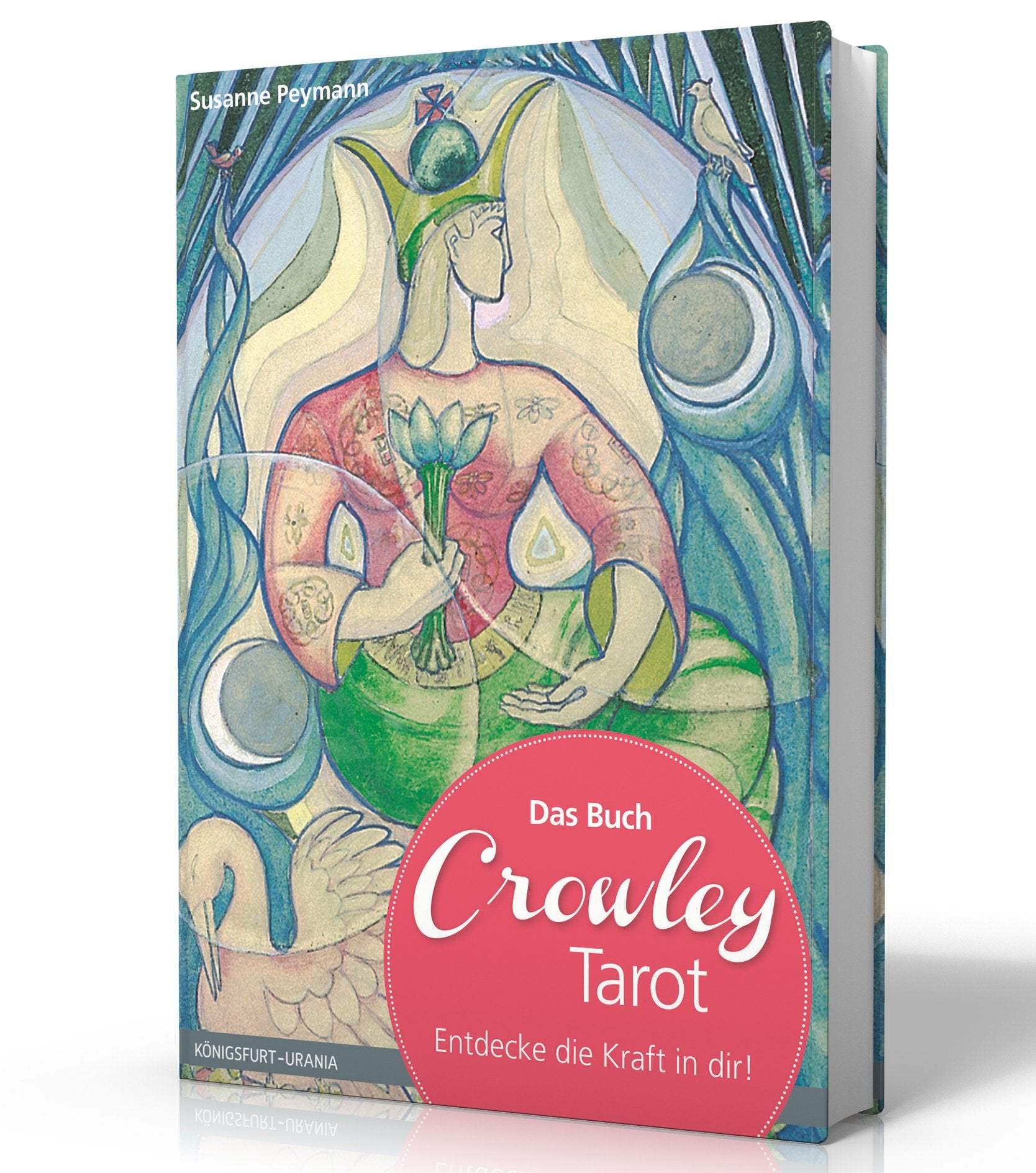 Das Buch: Crowley-Tarot - Entdecke die Kraft in dir! (Aleister Crowley, Tarotkarten deuten, Tarot Legemuster) Religion & Esotericism