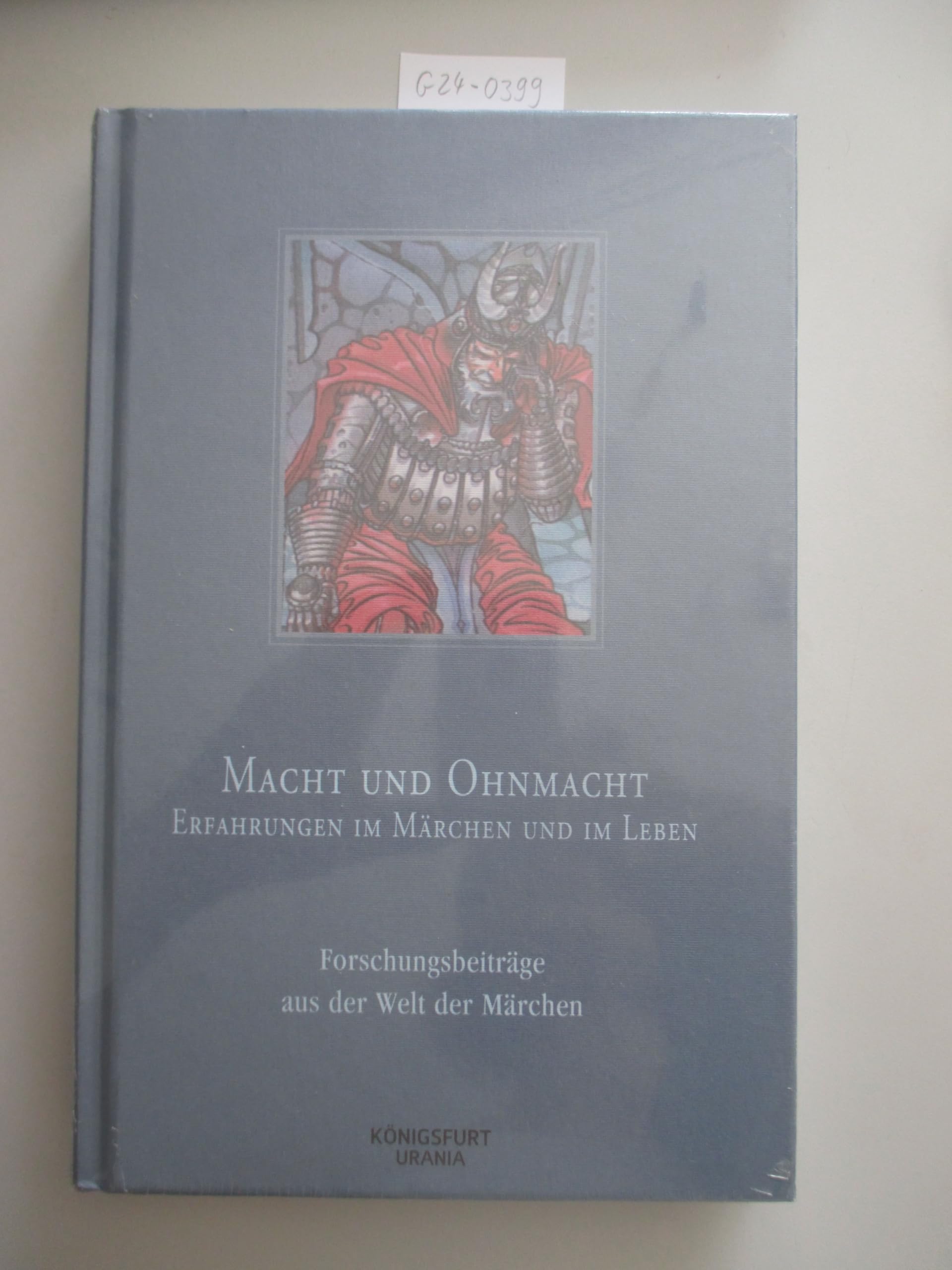 Macht und Ohnmacht. Erfahrungen im Märchen und im Leben. Forschungsbeiträge aus der Welt der Märchen. 42. Books