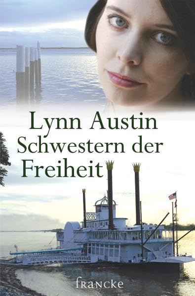 Schwestern der Freiheit (Südstaaten-Saga) Historical Fiction