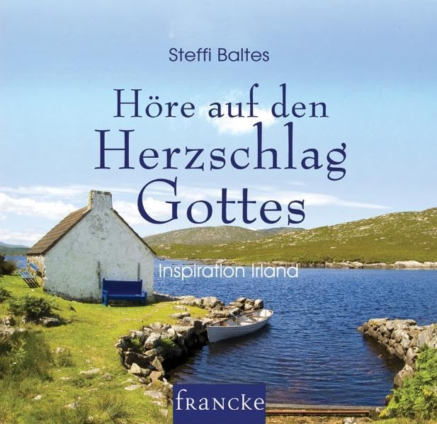 Höre auf den Herzschlag Gottes: Inspiration Irland Religion & Esotericism