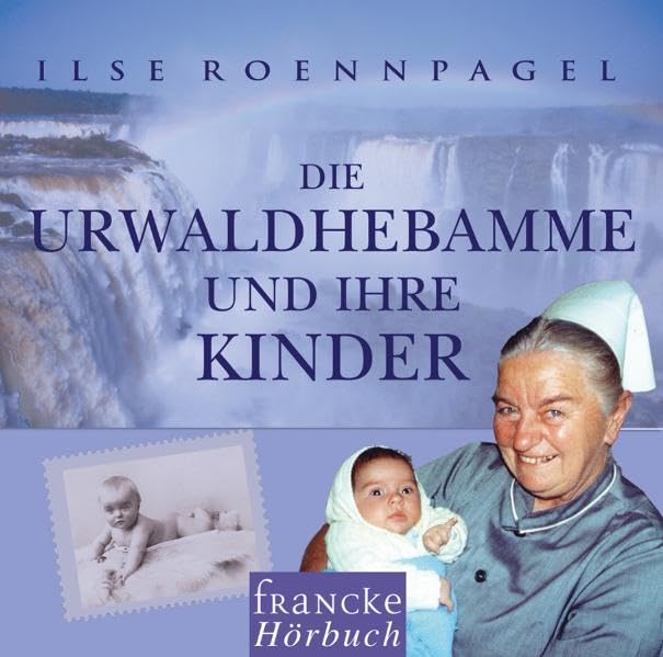 Die Urwaldhebamme und ihre Kinder: Das Hörbuch Books