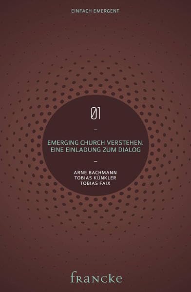 Emerging Church verstehen: Eine Einladung zum Dialog (Einfach emergent) Religion & Esotericism