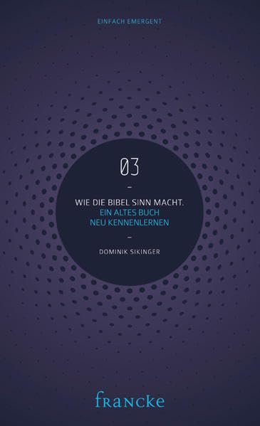 Wie die Bibel Sinn macht: Ein altes Buch neu kennenlernen (Einfach emergent) Religion & Esotericism