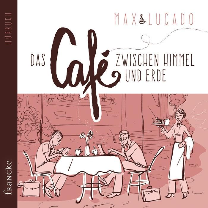 Das Café zwischen Himmel und Erde: Leicht gekürzte Lesung Religion & Esotericism