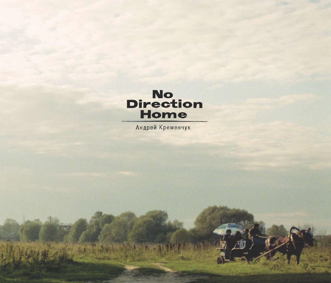 No Direction Home: Dtsch.-Engl.-Russisch. Deutscher Fotobuchpreis in Silber Photography