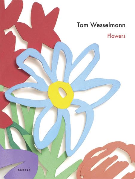 Tom Wesselmann: Flowers: Flowers. Katalog zur Ausstellung in der Galerie Klaus Benden, Köln, 2010. Dtsch.-Engl. Film, Art & Culture