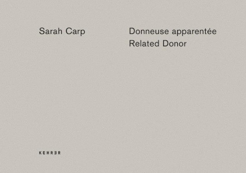 Sarah Carp: Related Donor /Donneuse apparentée Photography