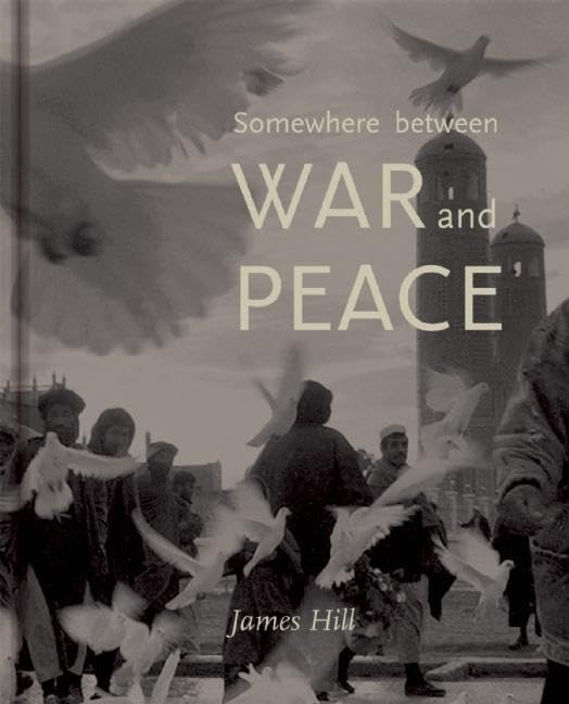 Product Image: James Hill: Somewhere Between War and Peace