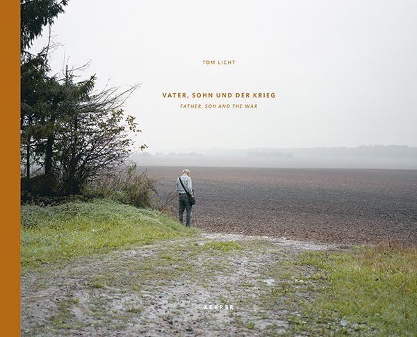 Tom Licht: Vater, Sohn und der Krieg: Father, Son and the War Travel