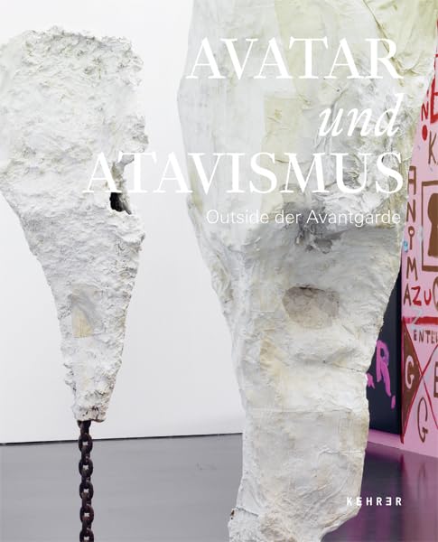 Avatar und Atavismus: Outside der Avantgarde: Outside der Avantgarde. Katalog zur Ausstellung in der Kunsthalle Düsseldorf Film, Art & Culture