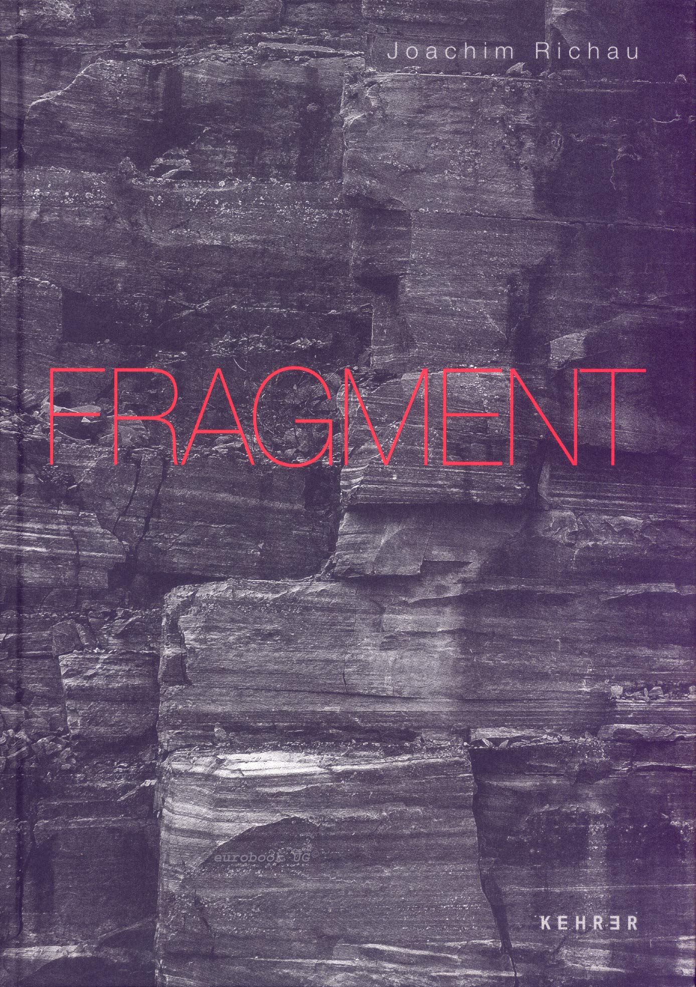Joachim Richau: FRAGMENT oder die Gegenwart des Zweifels: FRAGMENT oder die Gegenwart des Zweifels. Katalog zur Ausstellung in der Stadtgalerie Kiel, ... Kunstmuseum Dieselkraftwerk, Cottbus, 2017 Travel Books