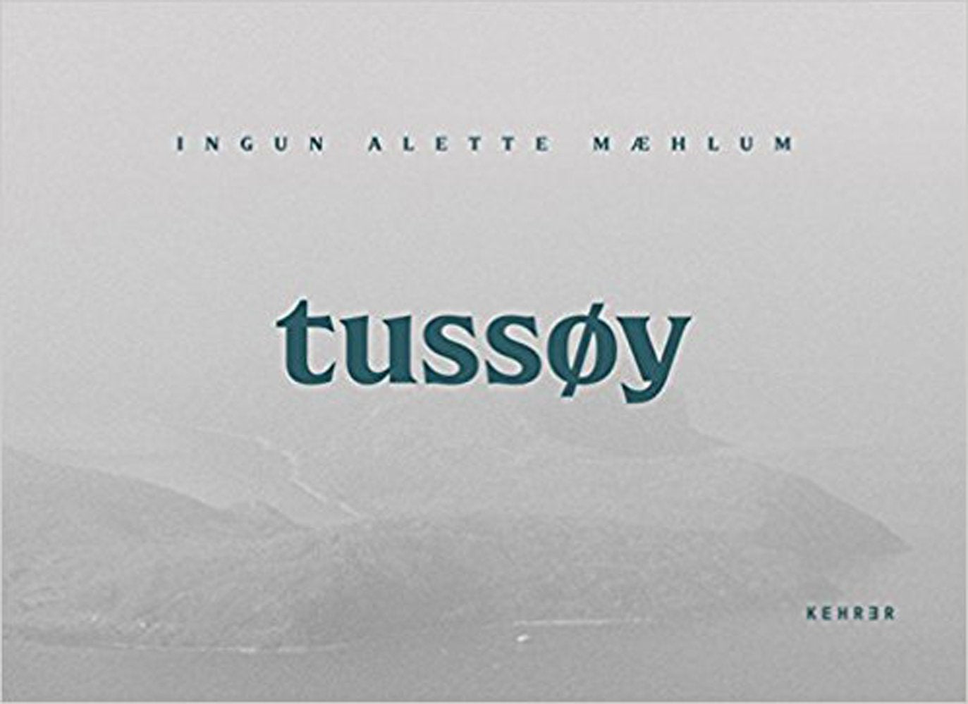 Ingun Alette Mæhlum: Tussøy Travel
