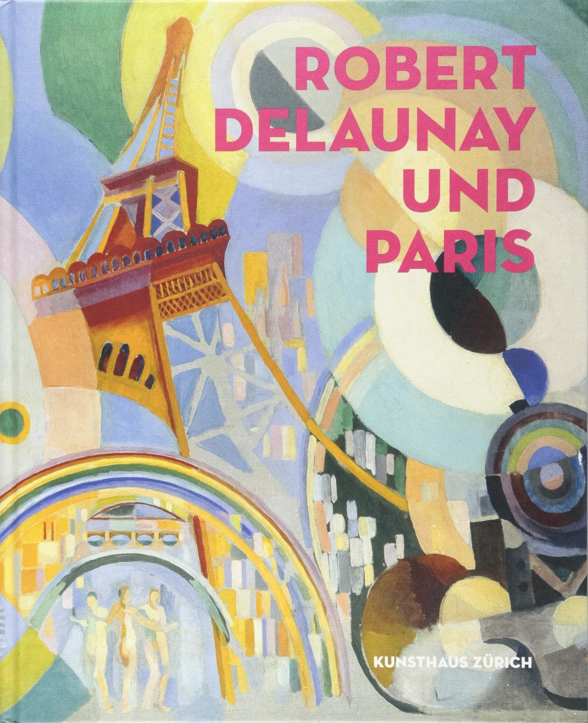 Robert Delaunay und Paris: (Deutsche Ausgabe) Film, Art & Culture