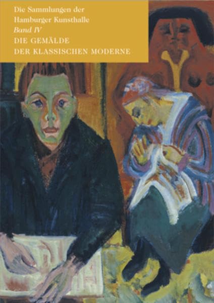 Die Gemälde der Klassischen Moderne: Die Sammlungen der Hamburger Kunsthalle. Band IV Film, Art & Culture