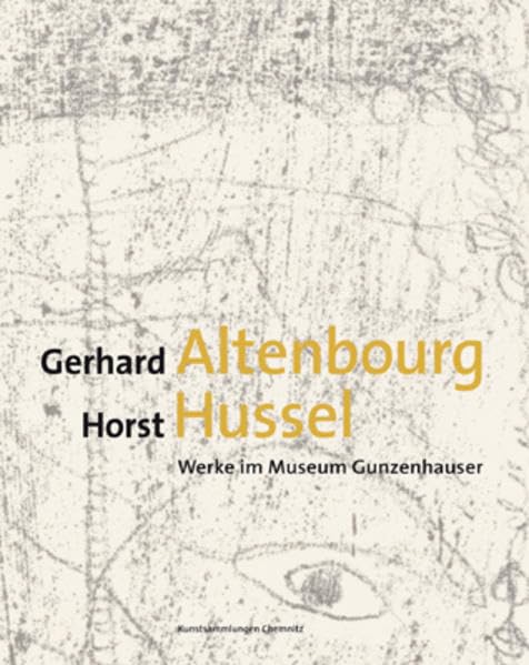 Gerhard Altenbourg - Horst Hussel: Werke im Museum Gunzenhauser Film, Art & Culture