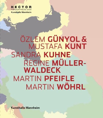Özlem Günyol & Mustafa Kunt, Sandra Kuhne, Regine Müller-Waldeck, Martin Pfeifle, Martin Wöhrl: Preisträger des Hector Förderpreises. Zur Ausstellung in der Kunsthalle Mannheim, 2009/2010 Books