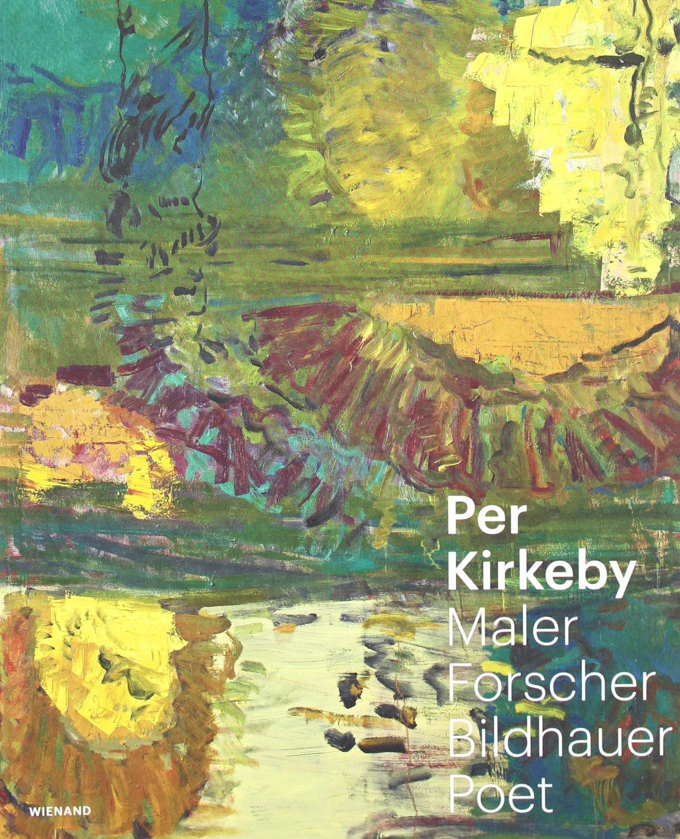 Per Kirkeby: Maler - Forscher - Bildhauer - Poet Books