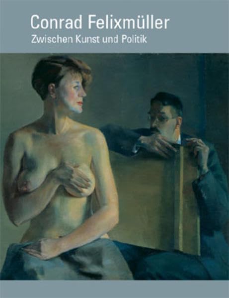 Conrad Felixmüller: Zwischen Kunst und Politik Film, Art & Culture