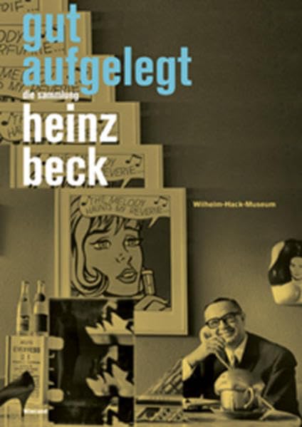 Gut Aufgelegt. Die Sammlung Heinz Beck. Film, Art & Culture