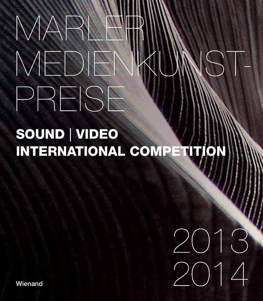 Marler Medienkunstpreis: Sound – Video International Competition 2013/2014 Film, Art & Culture