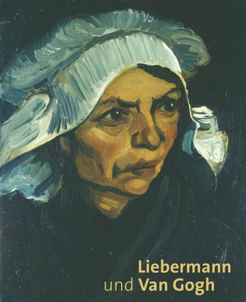Liebermann und Van Gogh: Katalog zur Aussstellung in der Liebermann-Villa am Wannsee, 2015 Arts & Music