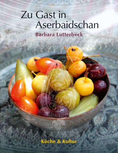 Zu Gast in Aserbaidschan: Kultur & Küche: Kultur und Küche Social Sciences