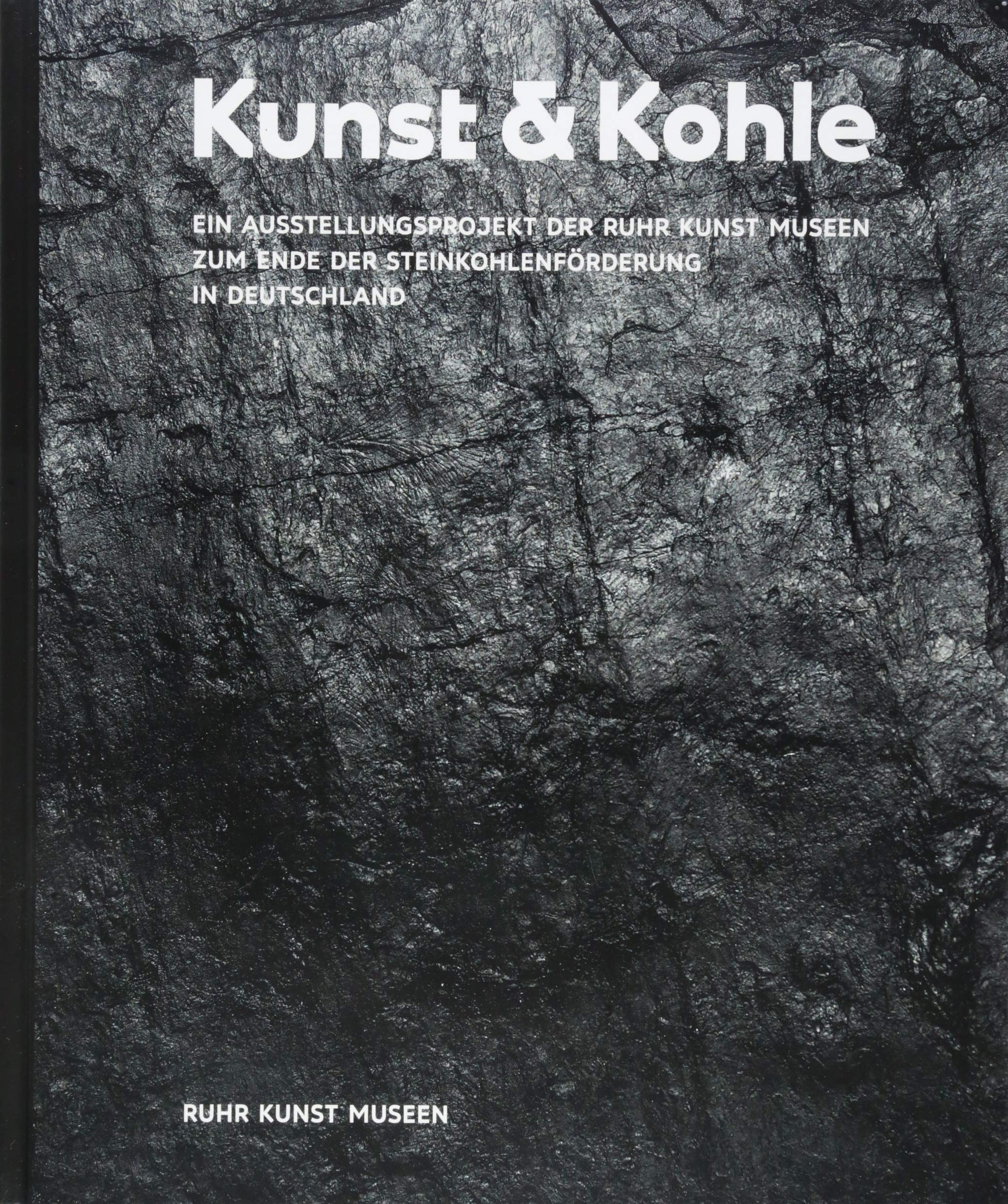 Kunst & Kohle: Ein Ausstellungsprojekt der RuhrKunstMuseen zum Ende der Steinkohlenförderung in Deutschland 2018 (Kunst & Kohle: Ein Kunstprojekt) Film, Art & Culture