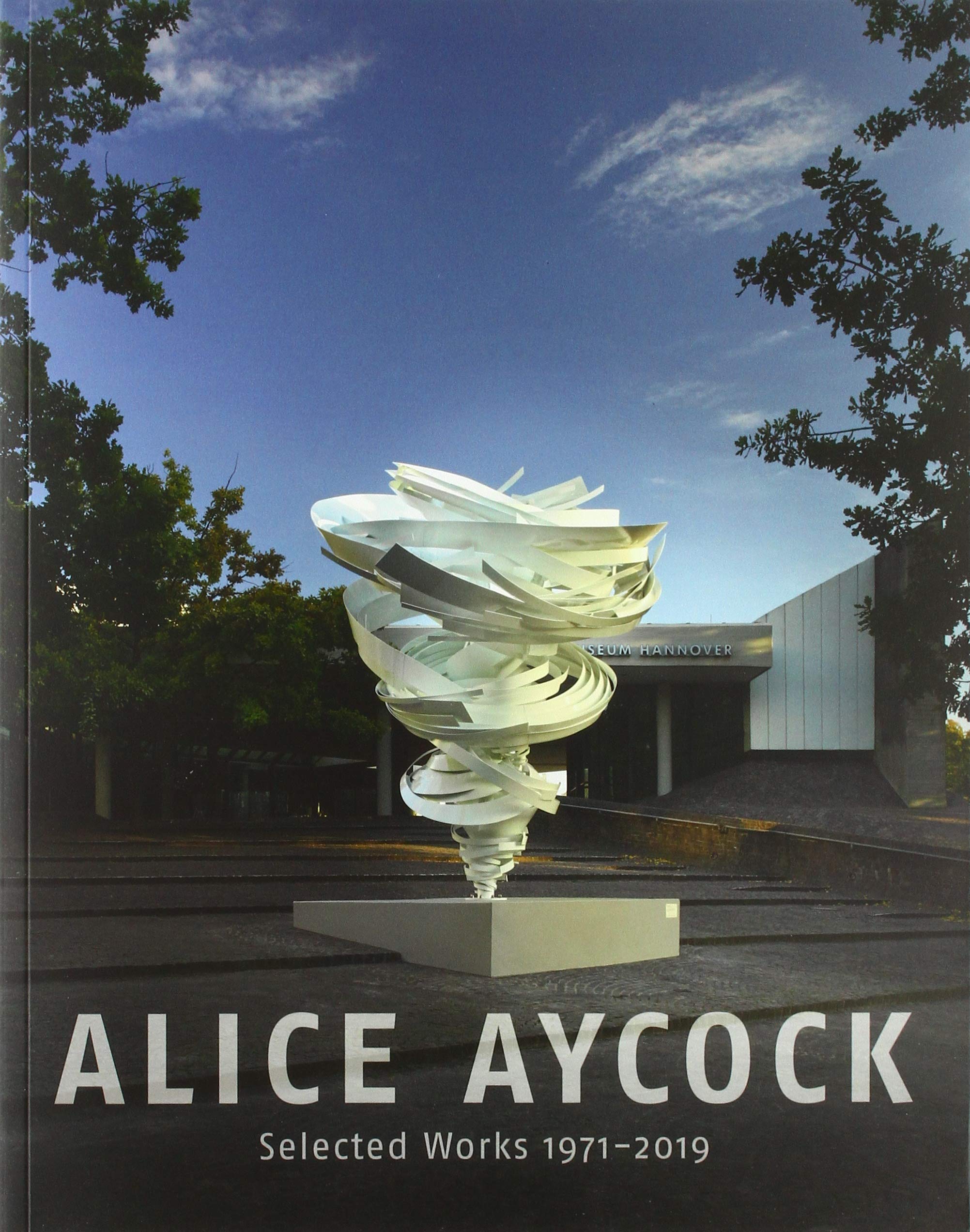 Alice Aycock. Selected Works 1971-2019 Architecture