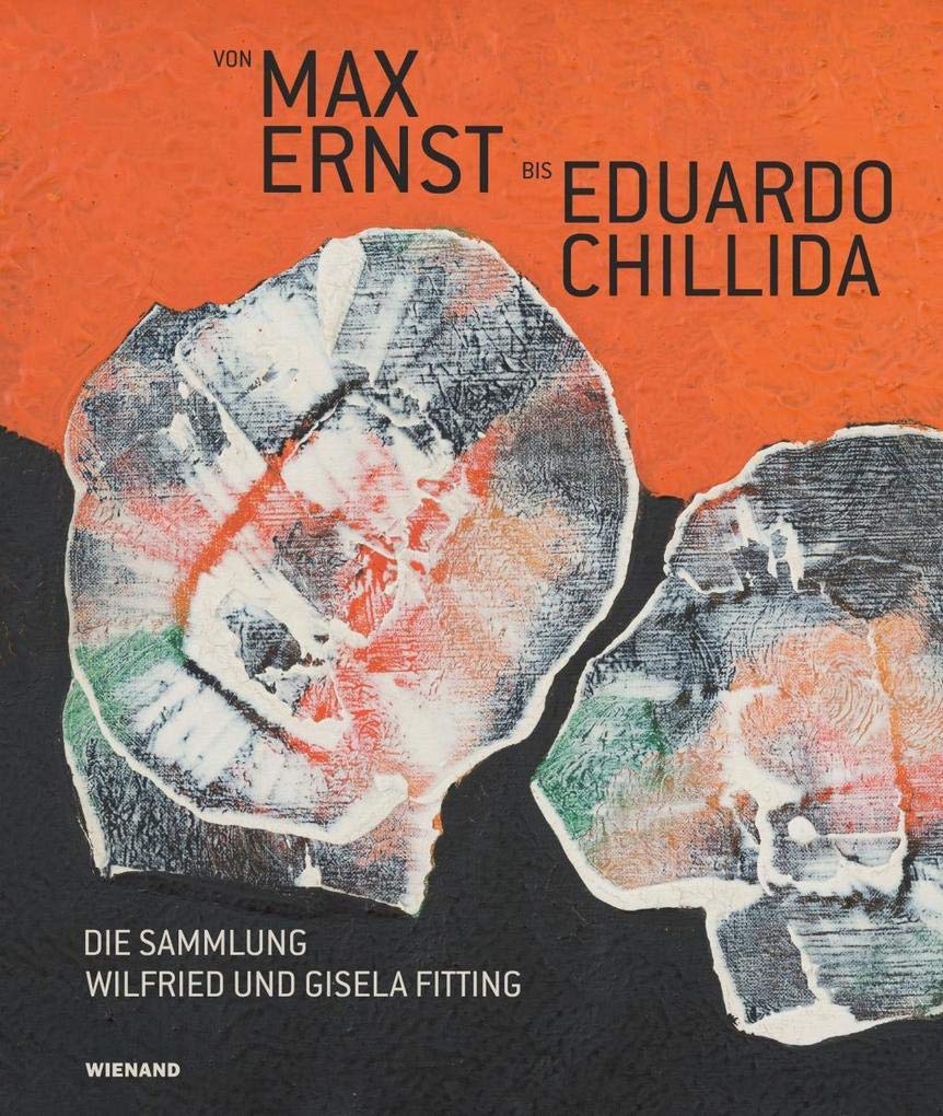 Von Max Ernst bis Eduardo Chillida - Die Sammlung Wilfried und Gisela Fitting: Katalog zur Ausstellung im Kunstmuseum Bonn Film, Art & Culture