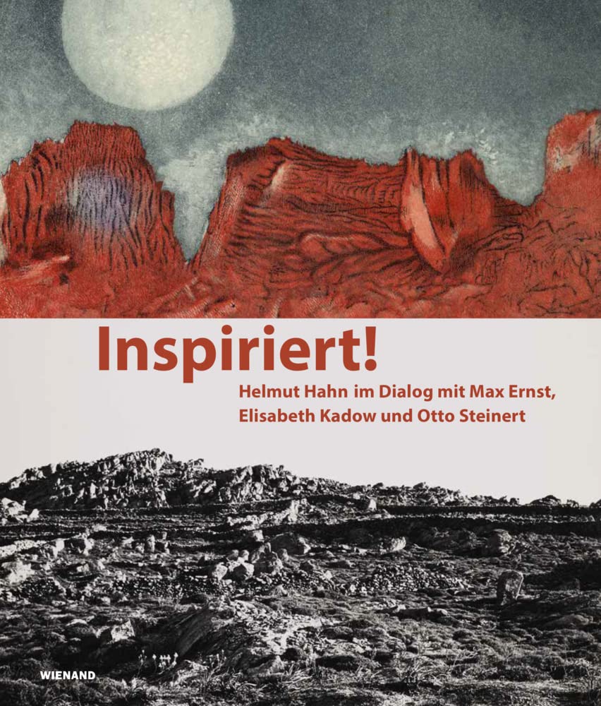 Inspiriert! Helmut Hahn im Dialog mit Max Ernst, Elisabeth Kadow und Otto Steinert: Katalog zur Ausstellung im Clemens Sels Museum, Neuss 2021 Film, Art & Culture
