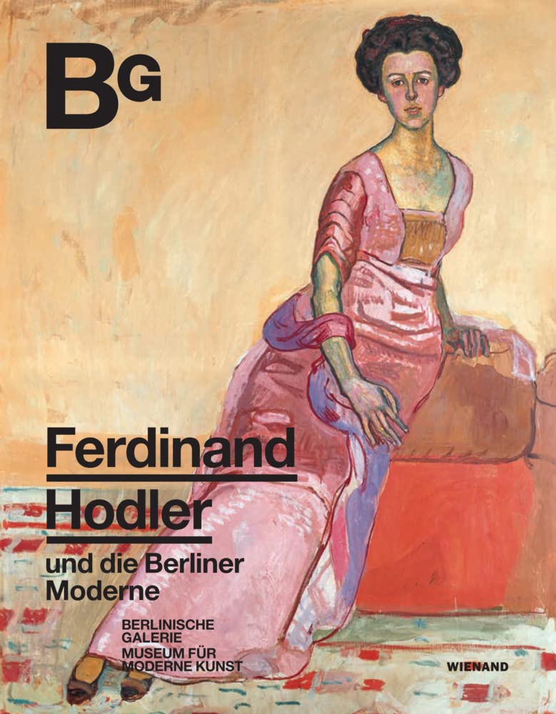 Ferdinand Hodler und die Berliner Moderne: Katalog zur Ausstellung im Museum Berlinische Galerie 2021/2022 Film, Art & Culture