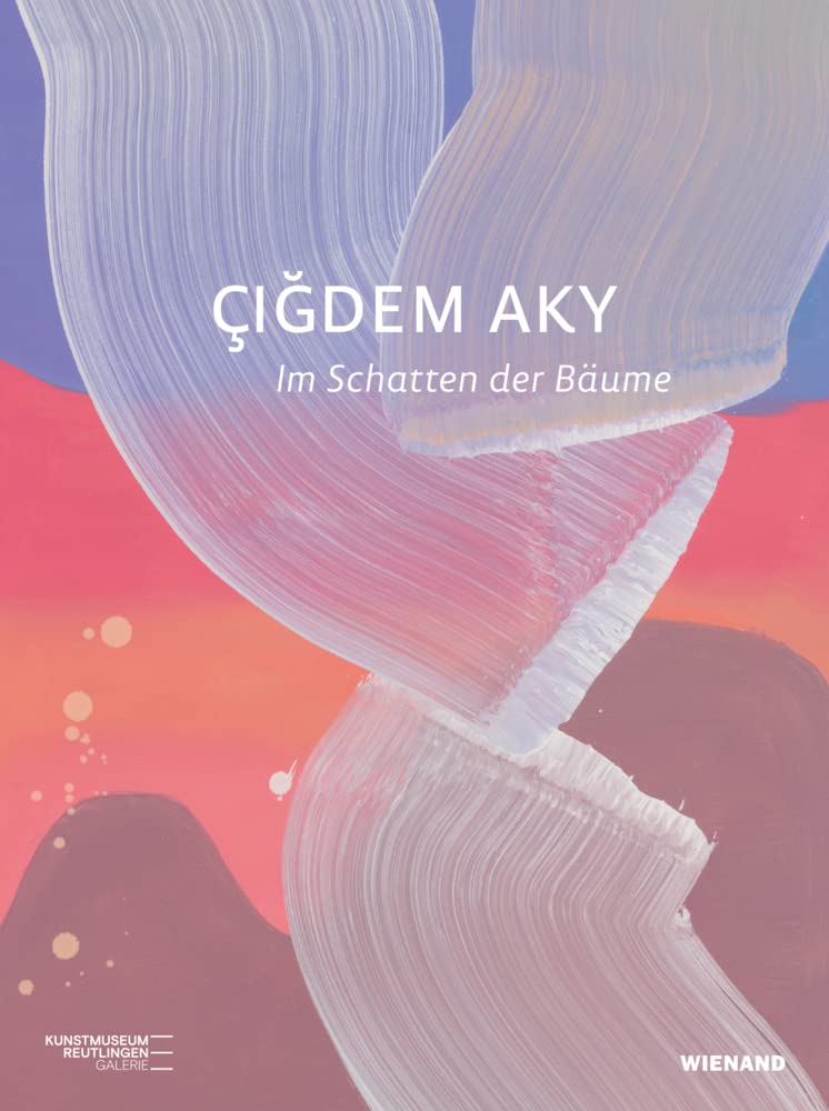 Çiğdem Aky. Im Schatten der Bäume: Katalog zur Ausstellung im Kunstmuseum Reutlingen 2022 Film, Art & Culture