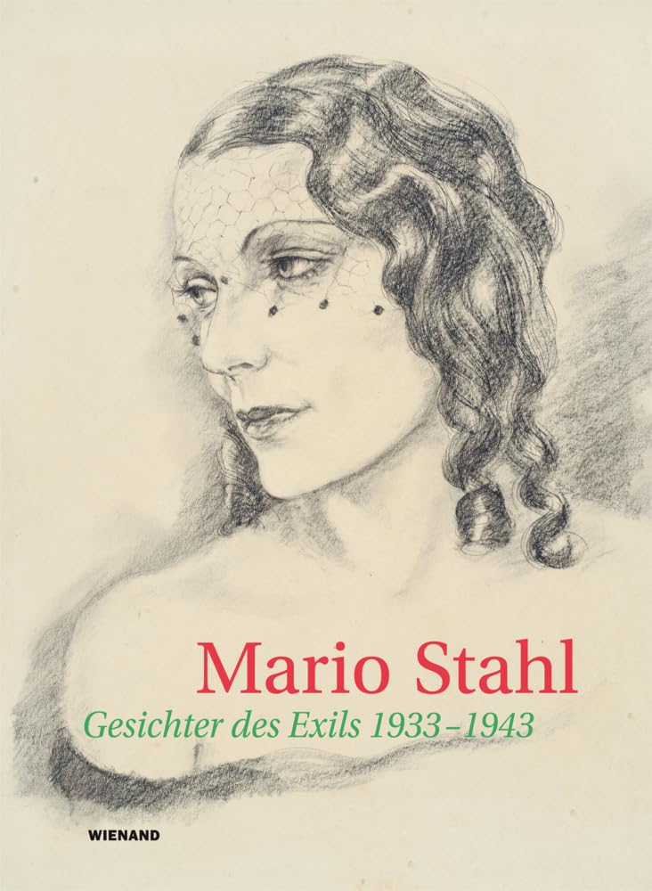 Mario Stahl: Gesichter des Exils. Porträts und Landschaften (1933-1943) book