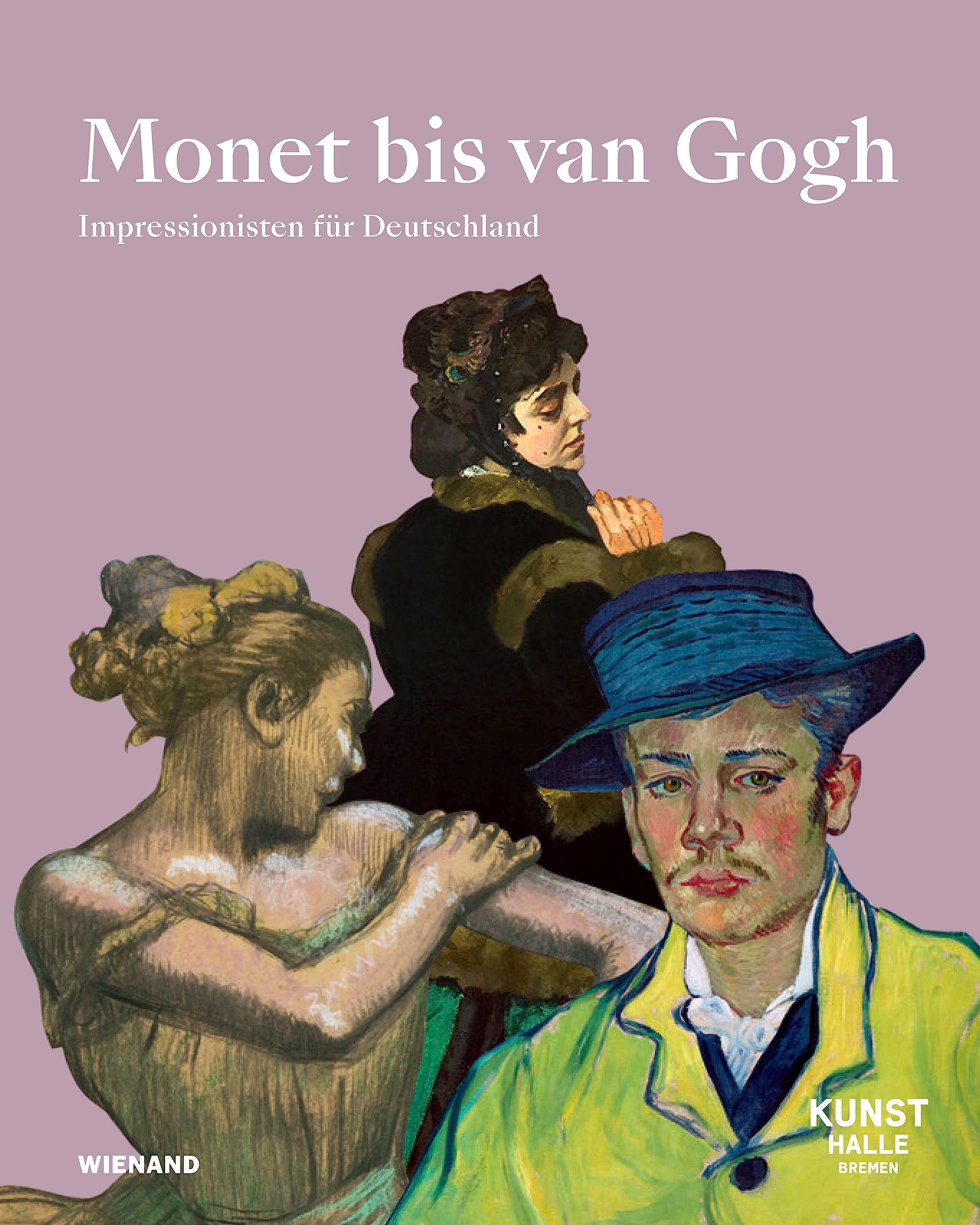Monet bis van Gogh. Gustav Pauli und der Kampf um die Moderne: Katalog zur Ausstellung in der Kunsthalle Bremen 2023/2024 Film, Art & Culture