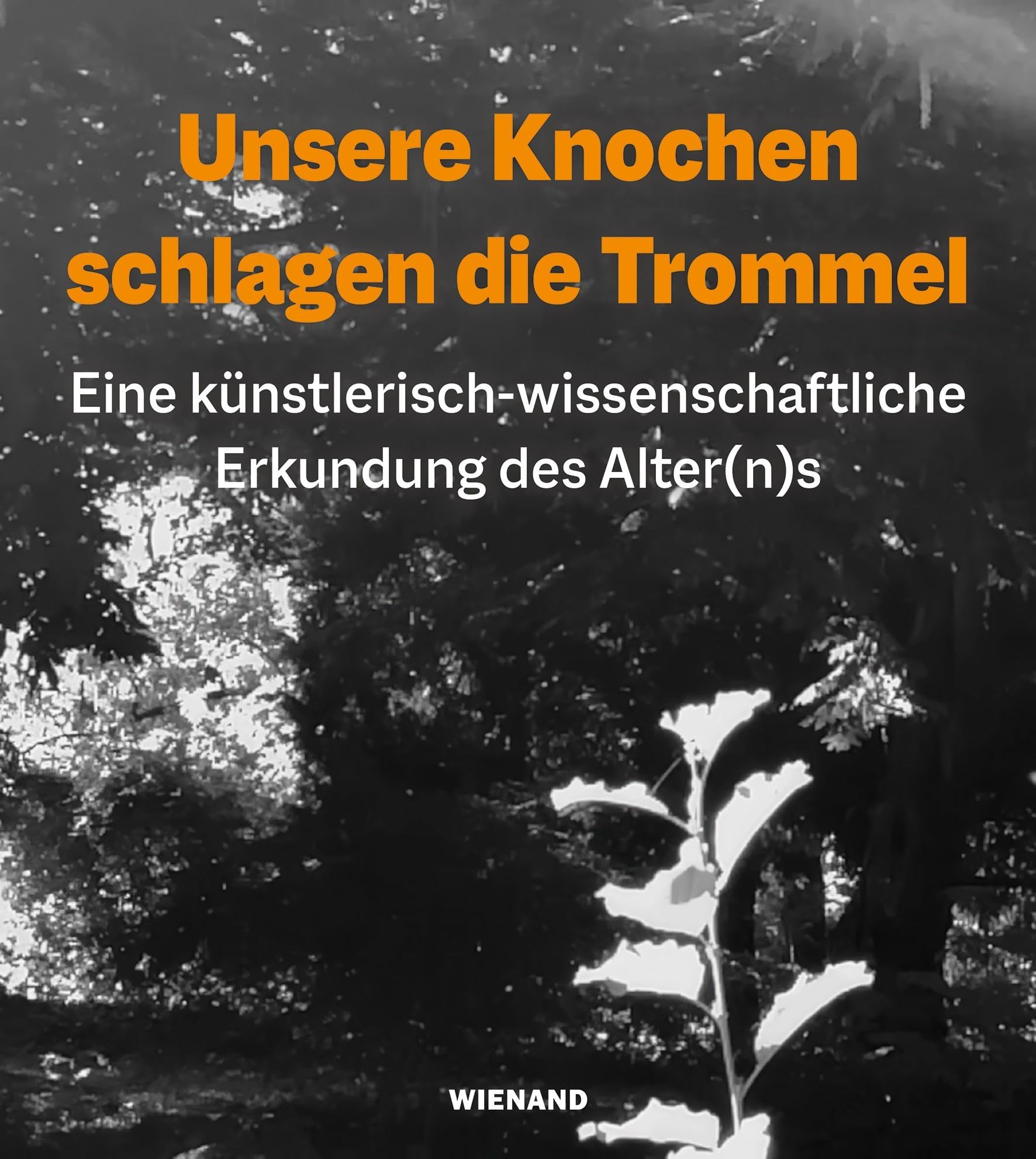 Unsere Knochen schlagen die Trommel: Eine künstlerischwissenschaftliche Erkundung des Alter(n)s Film, Art & Culture