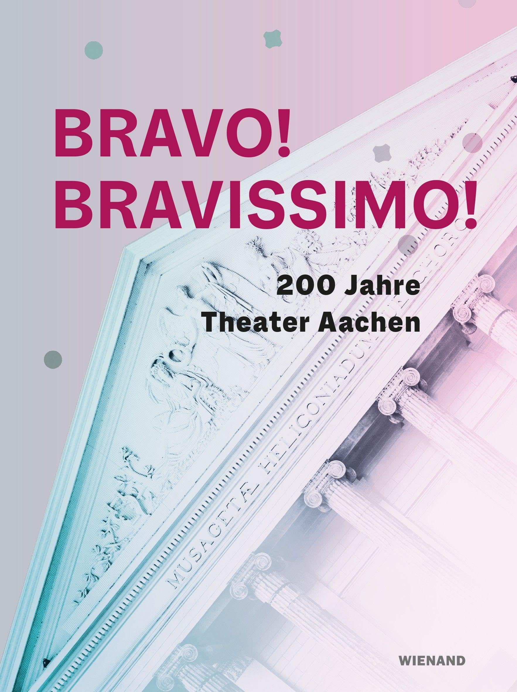 Bravo! Bravissimo! 200 Jahre Theater Aachen Politics & History
