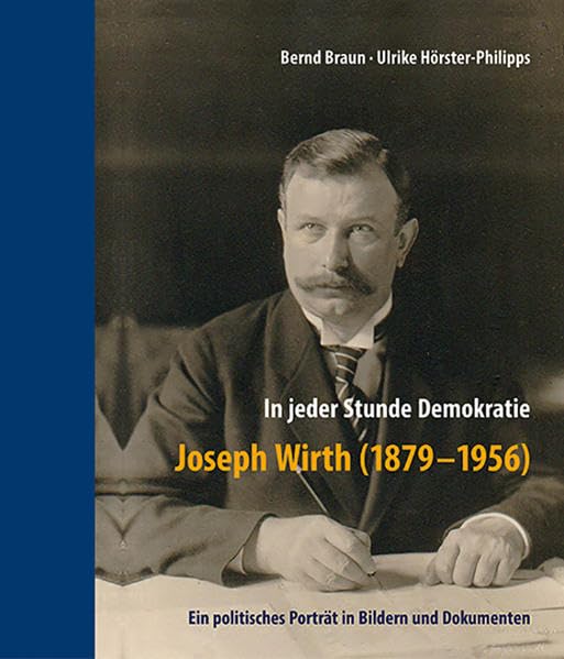 In jeder Stunde Demokratie - Joseph Wirth (1879-1956) Social Sciences