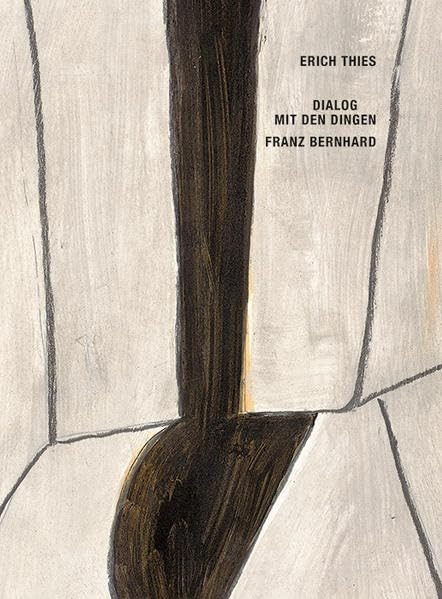 Erich Thies. Dialog mit den Dingen – Franz Bernhard Philosophy