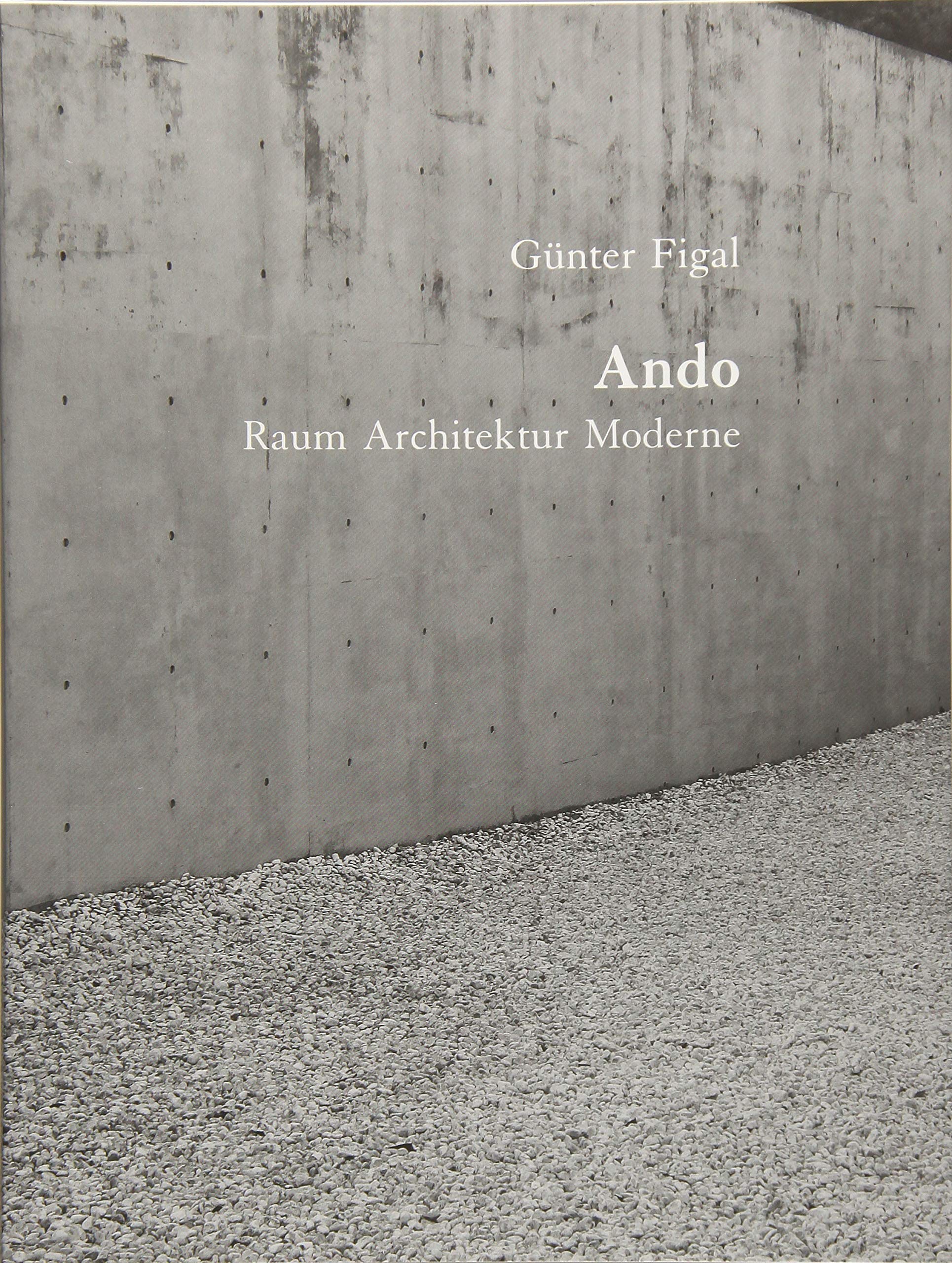 Günter Figal – Ando: Raum, Architektur, Moderne Philosophy