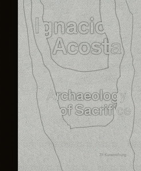 Ignacio Acosta - Archaeology of Sacrifice book