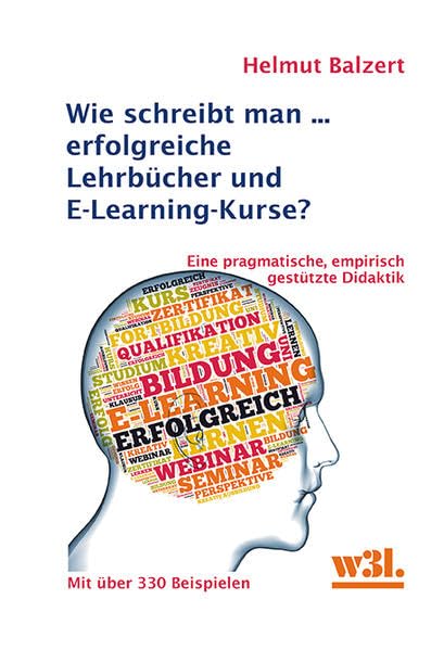 Wie schreibt man... erfolgreiche Lehrbücher und E-Learning-Kurse?: Eine pragmatische, empirisch gestützte Didaktik Books