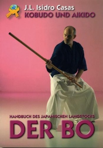 Der Bo: Handbuch des japanischen Langstocks Leisure & Fun